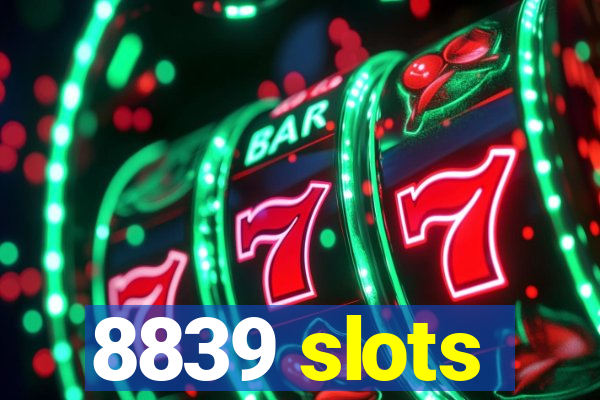 8839 slots